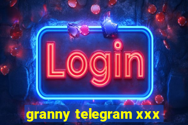 granny telegram xxx